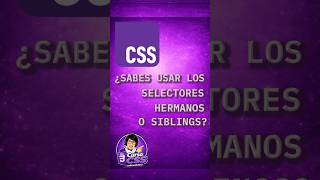 🌟📢¡CSS Tiene Hermanos! Aprende los Selectores Siblings 😎 #CSSSiblings, #cssselectores, #csstutorial