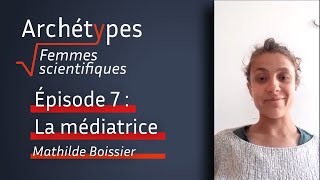 Épisode 7 - Archétypes La Médiatrice