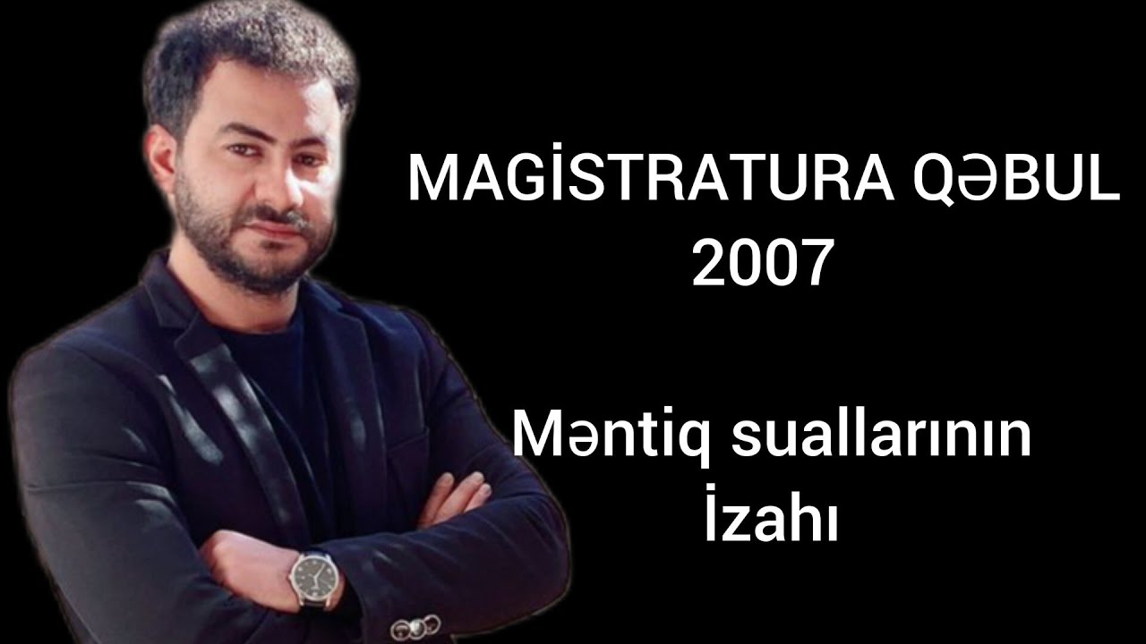 MAGISTR 2007 QƏBUL SUALLARININ İZAHI