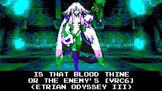 Battlefield - Is That Blood Thine or Thy Enemys (Etrian Odyssey III: The Drowned City) [NES/VRC6]