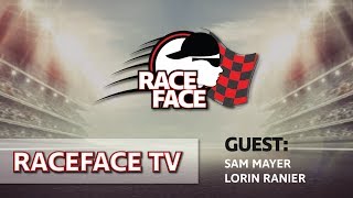 Sam Mayer and Lorin Ranier on Raceface Episode 9
