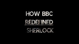 How BBC Redefined Sherlock