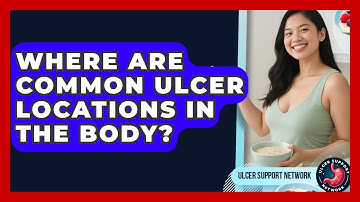 Where Are Common Ulcer Locations In The Body? - Ulcer Support Network
