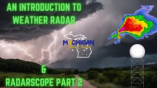 An Introduction To Weather Radar & RadarScope  - Part 2