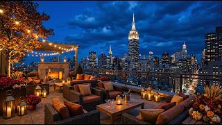 Autumn Night in NYC 🍂 Empire State Rooftop Lounge ~ Smooth Jazz Music for Study, Focus & Relaxation