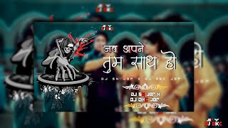 Tum Sath Ho Jab Apne Dj Sachin SN Jbp X Dj dkC jbp