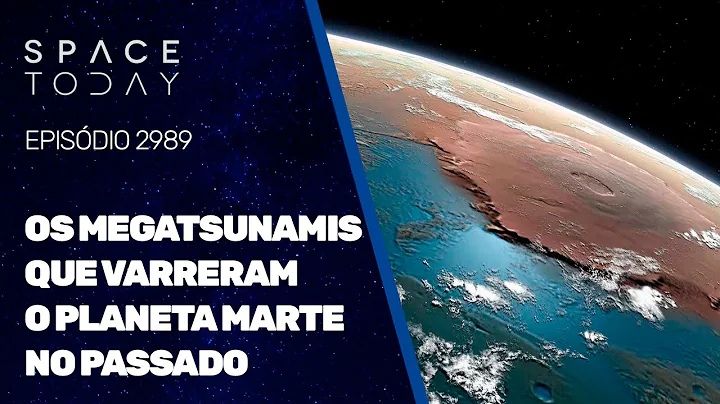 OS MEGATSUNAMIS QUE VARRERAM O PLANETA MARTE NO PA...