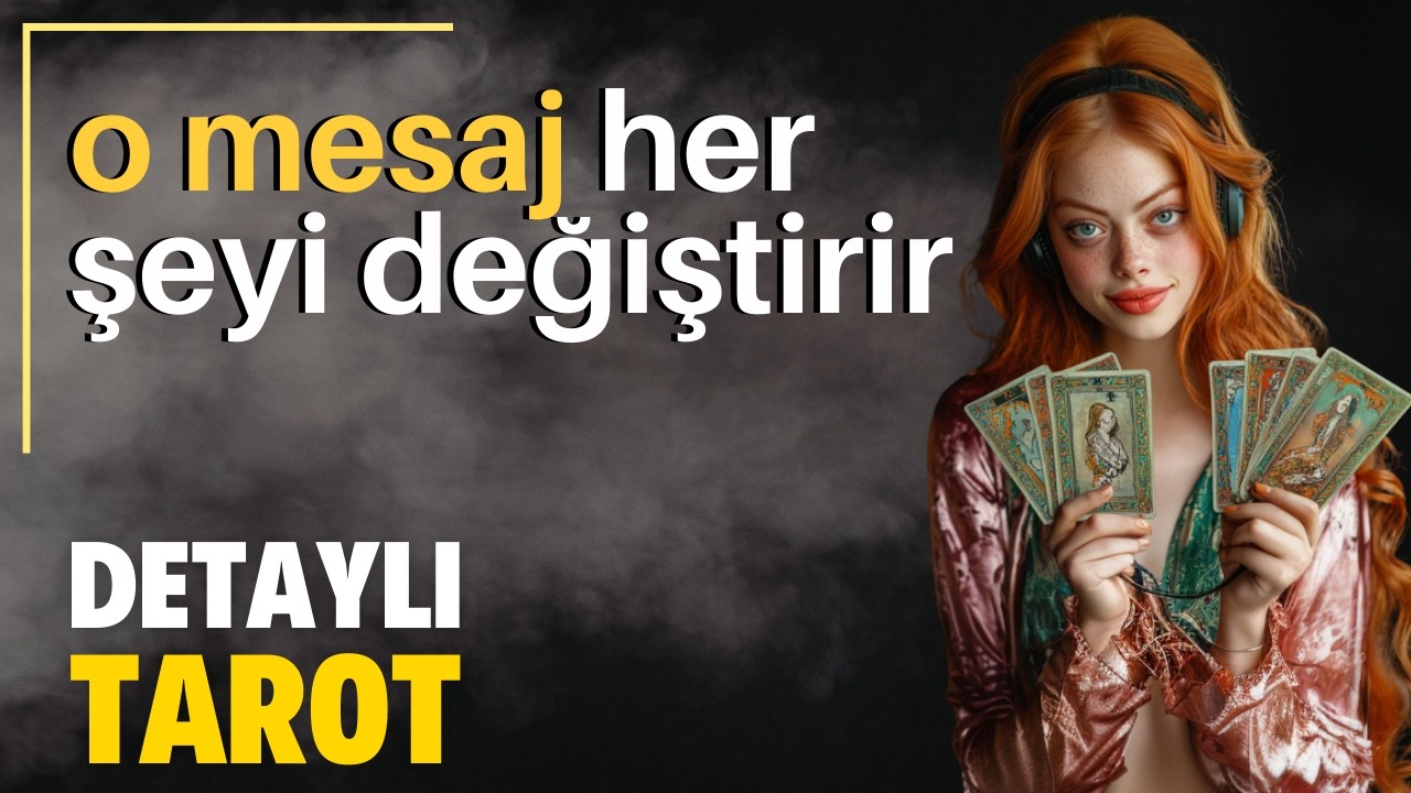 Bir Mesajla Her Şey Değişebilir!  - Zamansız Detaylı Tarot