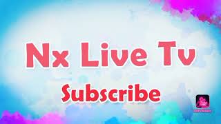 Nx Live Tv Subscribe Video | Nx Live Tv Streaming | Watch on Facebook | Instagram | YouTube Twitch screenshot 2