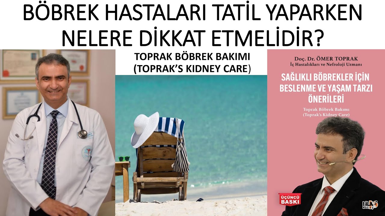 BÖBREK HASTALARI TATİL YAPARKEN NELERE DİKKAT ETMELİDİR?