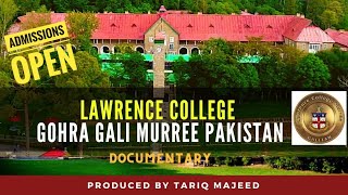 Lawrence College Murree Pakistan Documentary Produced by Tariq Majeed @Tariqmajeedofficial#gallinas