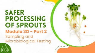 Sprouts: Module 3D | Sampling and Microbiological Testing | Part 2