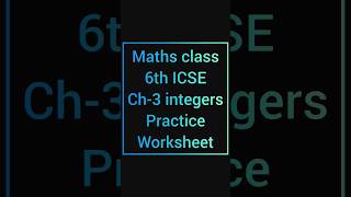 Maths class 6th ICSE ch-3 integers practice work sheet #studymodeon