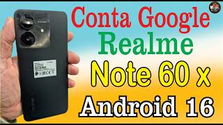 Como Desbloquear Conta Google Realme Note 60x Android 16