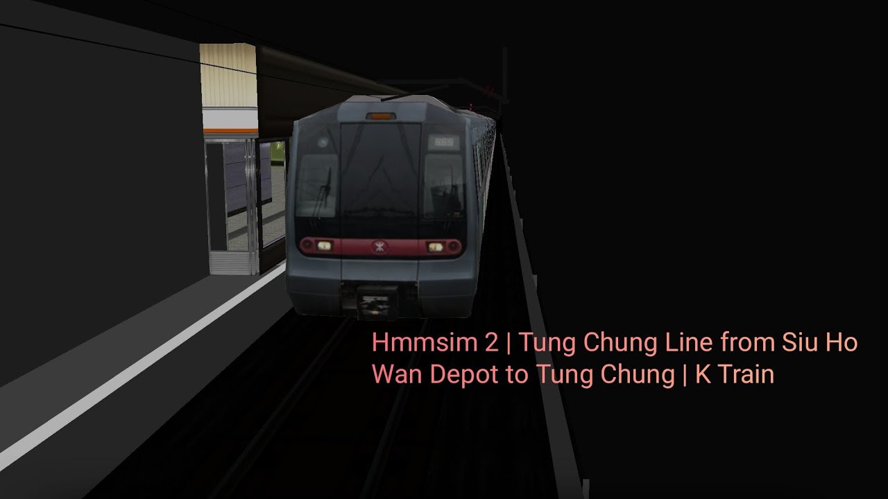Hmmsim 2 | Tung Chung Line from Siu Ho Wan Depot to Tung Chung | K ...