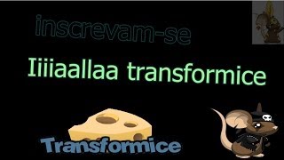 Iiiaallaa - Transformice 2014