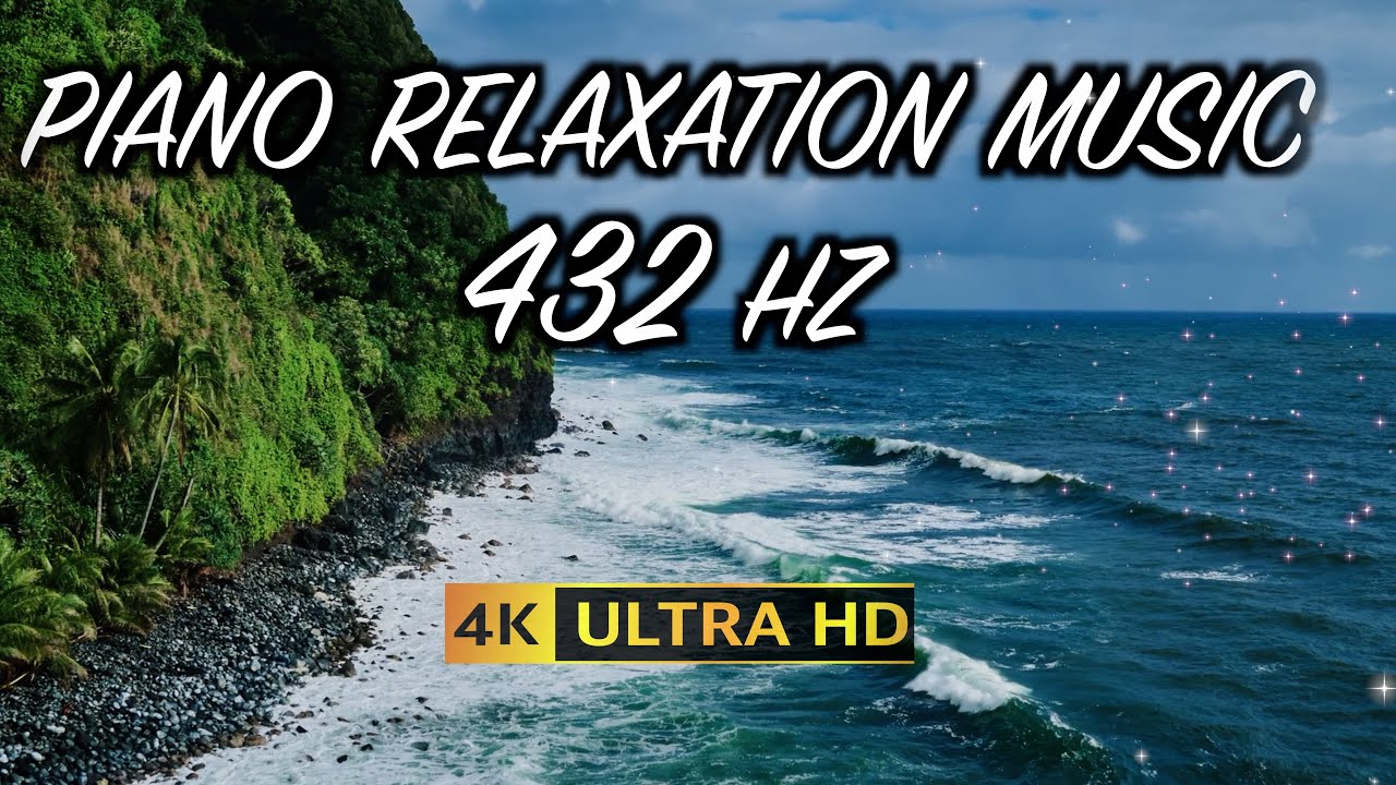 Relaxation Piano Music 432 Hz For Stress Relief, Deep Sleep, Meditation ...