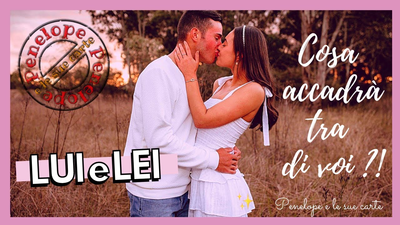Tarocchi Amore 💕 LUI e LEI 🔮 Cosa Sta Accadendo Tra Voi e Prossimi Sviluppi