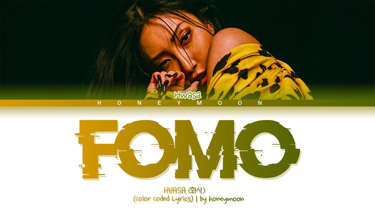 HWASA 'FOMO' Lyrics (화사 FOMO 가사) (Color Coded Lyrics)