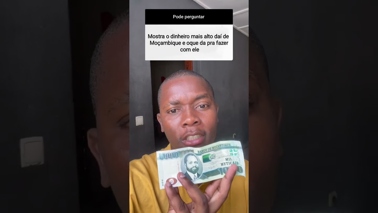 Dinheiro mais alto de Moçambique 🇲🇿