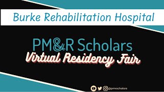 2023 Virtual Residency Fair - Burke Rehabilitation Hospital