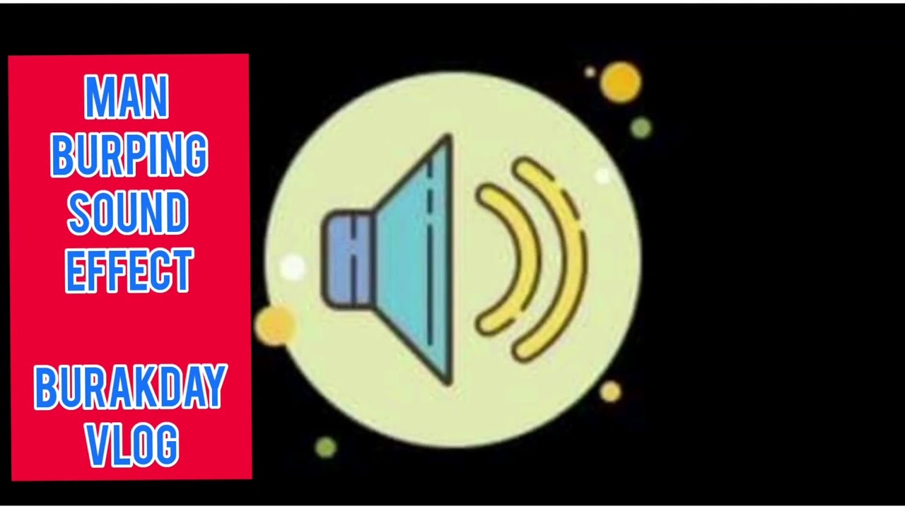 MAN BURPING SOUND EFFECT NO COPYRIGHT