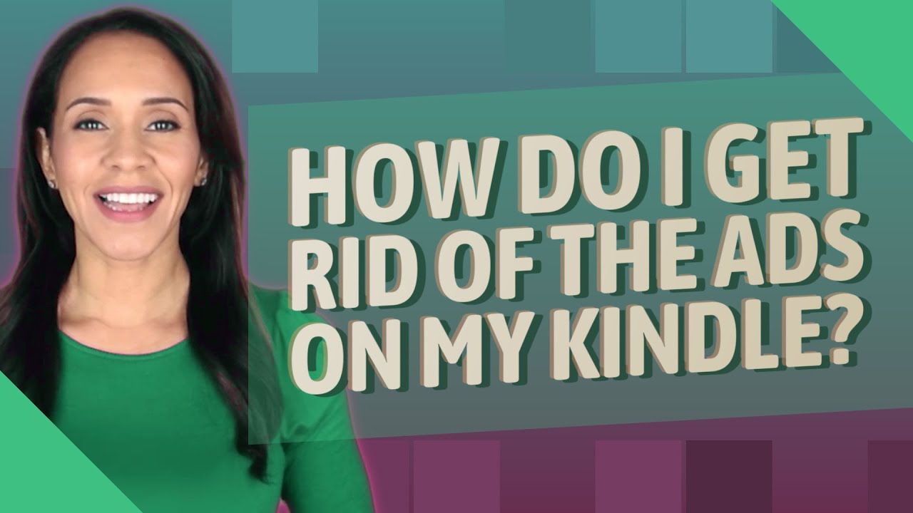 How To Get Rid Of Ads On Kindle