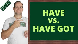 HAVE vs. HAVE GOT en inglés by Inglés con el Güero 36,774 views 7 months ago 11 minutes, 23 seconds