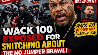 Famous WACK100 EXPOSED FOR SNITCHING ON LUCE CANNON ABOUT THE NO JUMPER BRAWL: ADAM22 WAS IN ON IT  Wealth