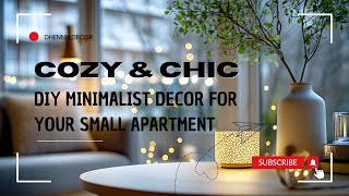 Cozy Chic DIY Minimalist Decor for Your Small Apartment