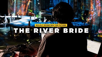 Daring to Boldly Invent the Future | The River Bride