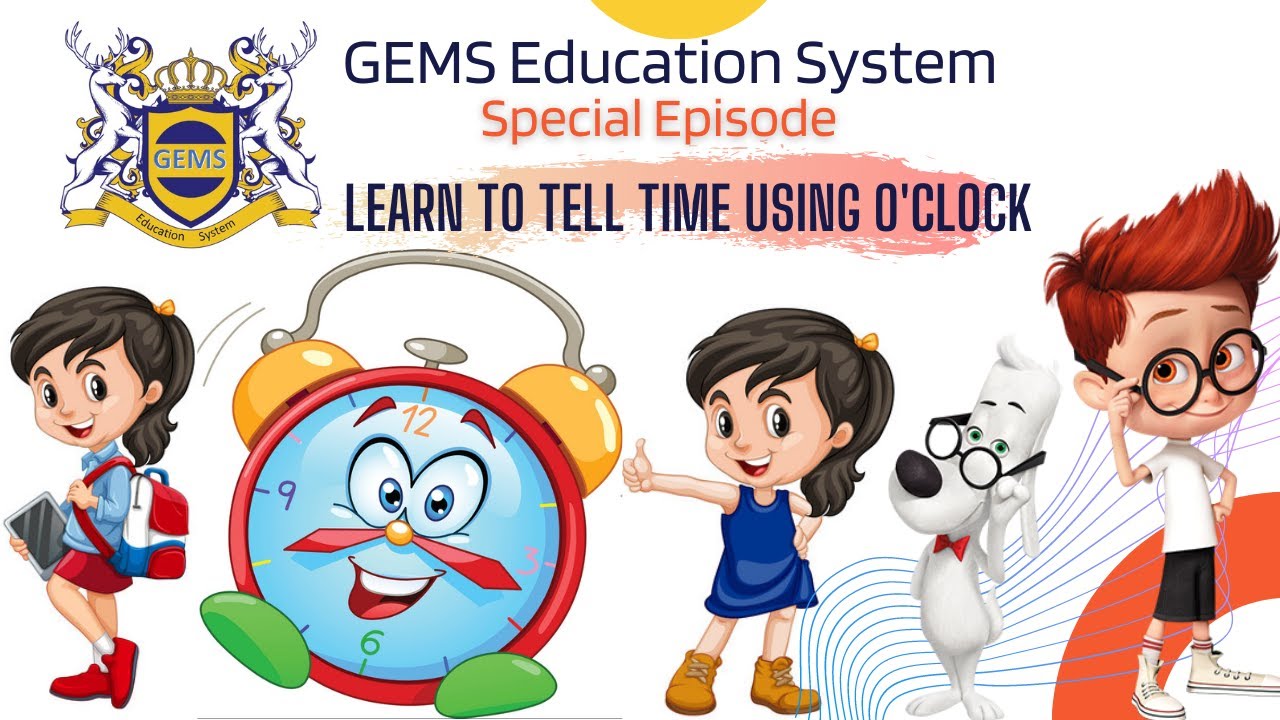 Learn to tell Time using O'clock | GEMS Education System | Half Past Times