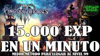 Kingdom Hearts 3 | 15.000 EXP en un minuto (Nivel 99 de forma rápida)
