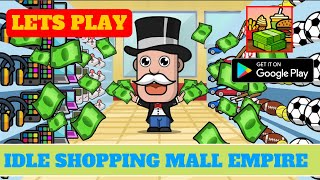Lets Play Idle Shopping Mall Empire Time Management & Money, Android Gameplay, Beginner tips screenshot 2