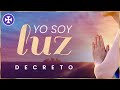 YO SOY LUZ, Dios vive en mí y me llena con su Luz | Decreto