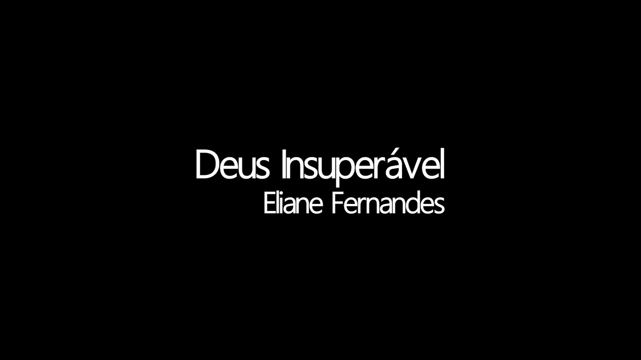 Deus Insuperável - Eliane Fernandes