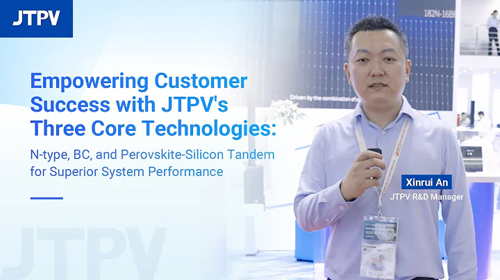 JTPV's Three Core Technologies: N-type, BC, and Perovskite-Silicon Tandem