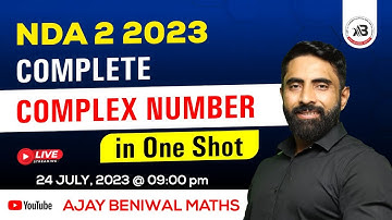 COMPLETE COMPLEX NUMBER in One Shot🔥🔥II MATHS PREPARATION FOR NDA 2 2023 II Ajay Beniwal Maths