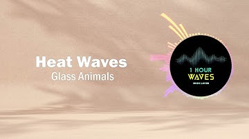 Thumbnail of Glass Animals - Heat Waves - [ 1HOUR ]