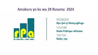 Amakuru yo ku wa 28 Rusama  2024