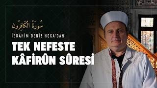 Tek Nefeste Kafirun Suresi Tilaveti - İbrahim Deniz Hoca #kurantilaveti #teknefes #quranrecitation