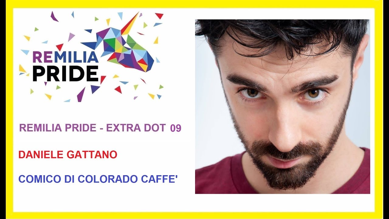 REMILIA PRIDE - EXTRA DOT 09 - Daniele Gattano - Comico di Colorado Caffè