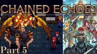Chained Echoes Part 5: Things Are Heating Up