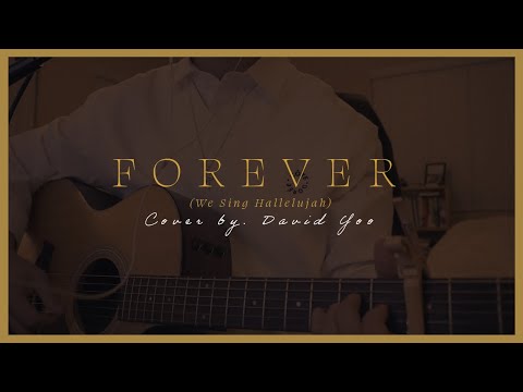 Forever (We Sing Hallelujah) - Cover by. David Yoo