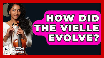 How Did The Vielle Evolve? - Classical Serenade