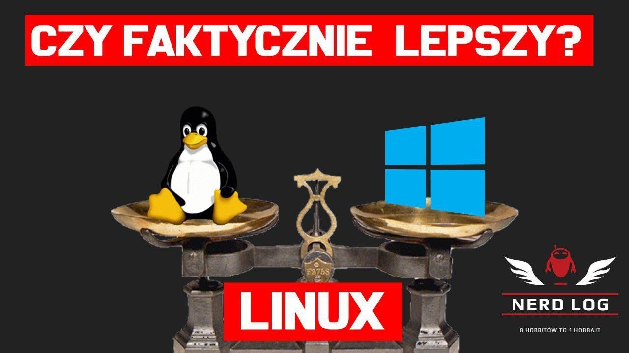 Linux LEPSZY niż Windows? Nerd Log #5
