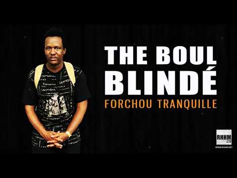 THE BOUL BLINDÉ - FORCHOU TRANQUILLE (2020)