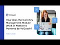 How Does the Currency Management Module Work in Platforms Powered by Yo!Coach?