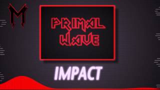 Famous Primal Wave - Impact [Dubstep] Profile