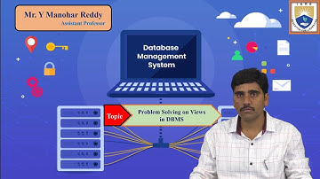 Problem Solving on Views in DBMS by Mr. Y Manohar Reddy